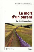 Couverture du livre « La mort d'un parent ; le deuil des enfants » de Michel Hanus aux éditions Vuibert
