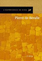 Couverture du livre « Pierre de Bérulle » de Roger Parisot aux éditions Fides