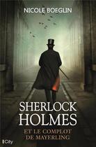 Couverture du livre « Sherlock Holmes et le complot de Mayerling » de Nicole Boeglin aux éditions City