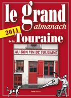 Couverture du livre « Le grand almanach de la Touraine (édition 2011) » de Anne Crestani aux éditions Geste