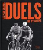 Couverture du livre « Les plus grands duels du cyclisme » de  aux éditions Tana