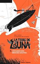Couverture du livre « La terre de Luna t.2 ; l'invasion des méduses géantes » de Marc Galvin aux éditions Antipodes Suisse