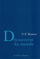 Couverture du livre « DÉCOUVERTE DU MONDE » de Ramuz C. F. aux éditions Éditions De L'aire