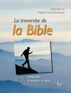 Couverture du livre « La traversée de la Bible » de Pierre-Yves Zwahlen et Danielle Zwahlen aux éditions Llb Suisse