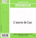 Couverture du livre « Cahiers evangile - numero 114 l'oeuvre de luc » de Odile Flichy aux éditions Cerf