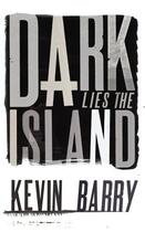 Couverture du livre « Dark Lies the Island » de Barry Kevin aux éditions Random House Digital