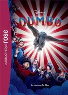 Couverture du livre « Dumbo, le roman du film » de Disney aux éditions Hachette Jeunesse
