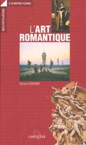 Couverture du livre « L'Art Romantique » de Gerard Legrand aux éditions Larousse