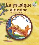 Couverture du livre « Timbélélé et la Reine Lune ; la musique africaine » de Claude Helft aux éditions Gallimard-jeunesse
