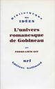 Couverture du livre « L'Univers Romanesque De Gobineau » de Pierre-Louis Rey aux éditions Gallimard