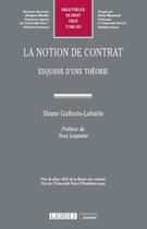 Couverture du livre « La notion de contrat ; esquisse d'une théorie » de Diane Galbois-Lehalle aux éditions Lgdj