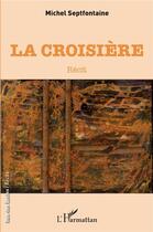 Couverture du livre « La croisière » de Michel Septfontaine aux éditions L'harmattan