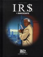 Couverture du livre « I.R.S. T.4 ; narcocratie » de Bernard Vrancken et Stephen Desberg aux éditions Societe Du Figaro