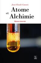 Couverture du livre « Atome et alchimie » de Jean-Claude Czmara aux éditions Editions Sutton