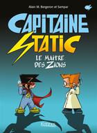 Couverture du livre « Capitaine Static t.4 ; le maître des Zions » de Alain M. Bergeron et Sampar aux éditions Kennes Editions