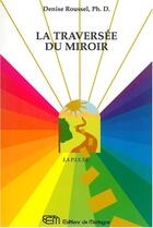 Couverture du livre « Traversee du miroir (la) » de Denise Roussel aux éditions De Mortagne