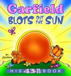Couverture du livre « GARFIELD BLOTS OUT THE SUN - HIS 43RD BOOK » de Jim Davis aux éditions Ballantine Books Inc.