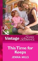 Couverture du livre « This Time for Keeps (Mills & Boon Vintage Superromance) (Suddenly a Pa » de Jenna Mills aux éditions Mills & Boon Series