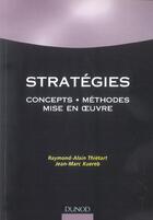 Couverture du livre « Strategies, Concepts, Methodes, Mise En Oeuvre » de Jean-Marc Xuereb et Raymond-Alain Thietard aux éditions Dunod