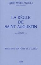 Couverture du livre « La règle de Saint Augustin » de Marie-Ancila Sr aux éditions Cerf