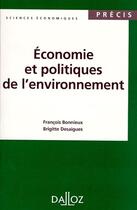 Couverture du livre « Economie Et Politiques De L'Environnement - 1ere Ed. » de Desaigues-B+Bonnieux aux éditions Dalloz