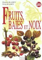 Couverture du livre « Fruits, Baies Et Noix » de Blamey/Blamey aux éditions Delachaux & Niestle