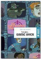 Couverture du livre « Le jeu : game over » de Luciani-J.L aux éditions Rageot Editeur