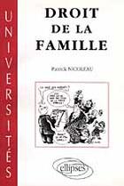 Couverture du livre « Droit de la famille » de Patrick Nicoleau aux éditions Ellipses