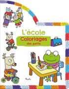 Couverture du livre « Coloriages des petits/l'ecole » de Piccolia aux éditions Piccolia