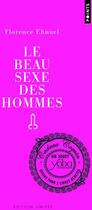 Couverture du livre « Le beau sexe des hommes » de Florence Ehnuel aux éditions Points