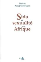 Couverture du livre « Sida et sexualité en Afrique » de Daniel Vangroenweghe aux éditions Aden Belgique