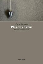 Couverture du livre « Plus est en vous ; réflexions d'un franc-maçon » de Pierre Germain aux éditions Deville