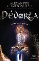 Couverture du livre « Dévoria ; l'épée de la gloire » de Alexandre Charbonneau aux éditions Ada
