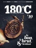 Couverture du livre « 180°C n.10 ; le bon, le brut, & le brûlant » de Revue 180°C aux éditions Thermostat 6