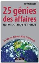 Couverture du livre « 25 génies des affaires qui ont changé le monde ; de Warren Buffett à Mark Zuckerberg » de Rhymer Rigby aux éditions Dunod