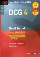 Couverture du livre « DCG 4 ; droit fiscal ; manuel et applications (édition 2011/2012) » de Jean-Luc Mondon et Jean-Yves Jomard aux éditions Foucher