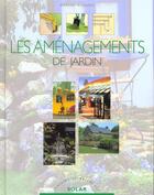 Couverture du livre « Les Amenagements De Jardin ; Plaisirs Du Bricolage » de Martine Rigaudie aux éditions Solar