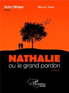 Couverture du livre « Nathalie ou le grand pardon » de Haba Michel aux éditions L'harmattan