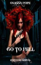 Couverture du livre « Go to hell » de Oxanna Hope aux éditions Nergal
