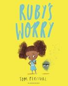 Couverture du livre « Ruby's worry » de Tom Percival aux éditions Bloomsbury