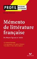 Couverture du livre « Mémento littérature francaise ; du Moyen Age au XX siècle » de Helene Potelet aux éditions Hatier
