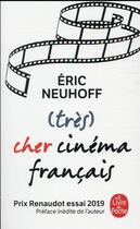 Couverture du livre « (très) cher cinéma français » de Eric Neuhoff aux éditions Le Livre De Poche