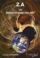 Couverture du livre « Z.A ou mémoires pour l'an 4907 » de Georges Sagueton aux éditions Carrefour Du Net