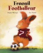 Couverture du livre « Fenouil footballeur » de Eve Tharlet aux éditions Mijade