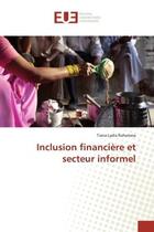 Couverture du livre « Inclusion financiere et secteur informel » de Raharisoa Tiana aux éditions Editions Universitaires Europeennes