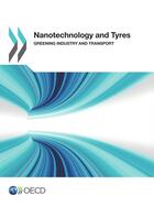 Couverture du livre « Nanotechnology and Tyres ; greening industry and transport » de Ocde aux éditions Oecd