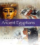 Couverture du livre « The ancient egyptians their lives and their world » de Mcdonald Angela aux éditions British Museum