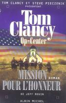 Couverture du livre « Op-center Tome 9 : mission pour l'honneur » de Tom Clancy et Steve Pieczenik aux éditions Albin Michel