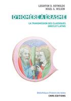 Couverture du livre « D'Homère à Erasme : la transmission des classiques grecs et latins » de Nigel Guy Wilson et Leighton Durham Reynolds aux éditions Cnrs