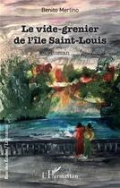 Couverture du livre « Le vide-grenier de l'île Saint-Louis » de Benito Merlino aux éditions L'harmattan